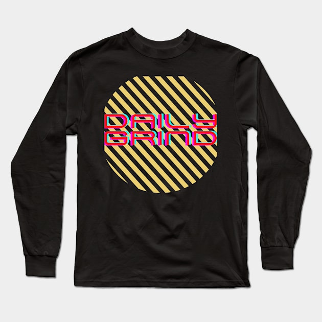 Daily grind Long Sleeve T-Shirt by Thrfy